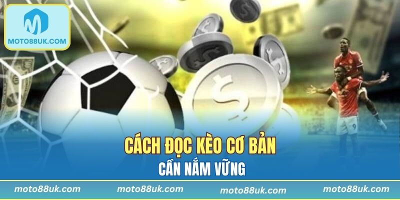Cách đọc kèo cơ bản cần nắm vững