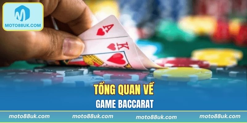 Tổng quan về game Baccarat