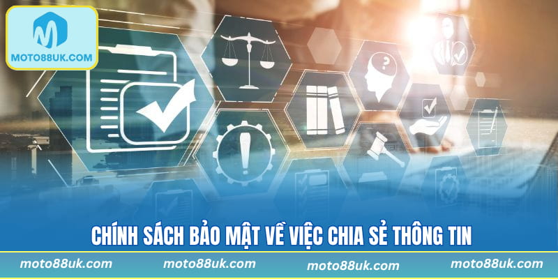 Chính sách bảo mật về việc việc chia sẻ thông tin