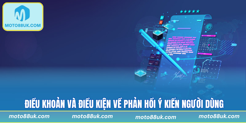 Điều khoản và điều kiện về phản hồi ý kiến người dùng