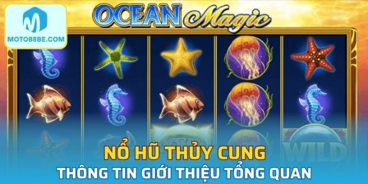Thông tin giới thiệu cơ bản về tựa game máy đánh bạc nổi tiếng