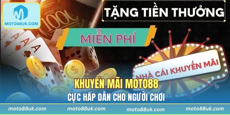 Chương trình khuyến mãi hấp dẫn tại Moto88