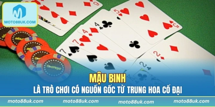 Mậu binh là trò chơi có nguồn gốc từ Trung Hoa
