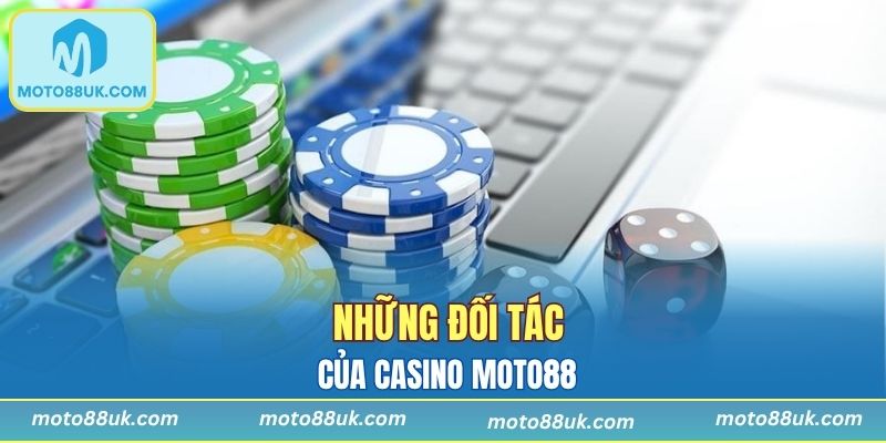 Những đối tác của Casino Moto88