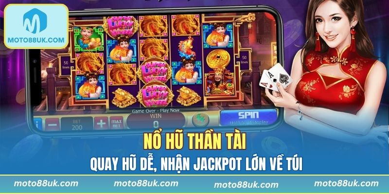 Nổ Hũ Thần Tài - Quay Hũ Dễ, Nhận Jackpot Lớn Về Túi
