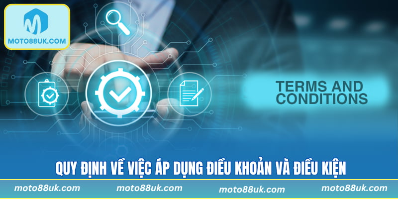 Quy định về việc áp dụng điều khoản và điều kiện