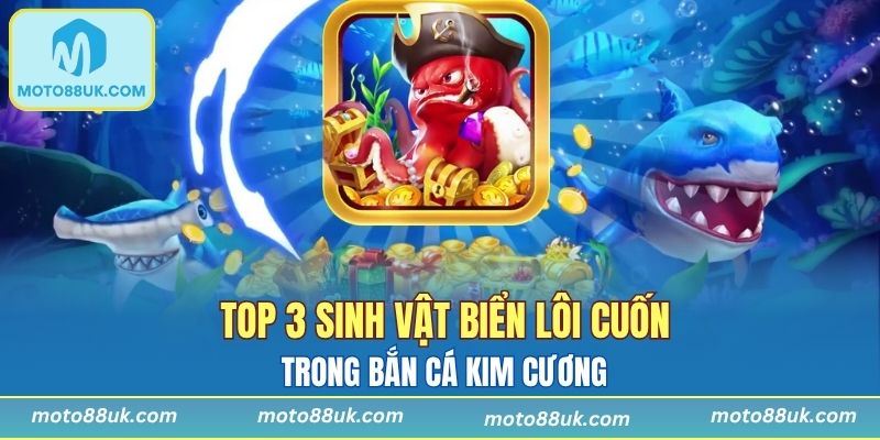 Sinh vật biển nhỏ trong Bắn Cá Kim Cương