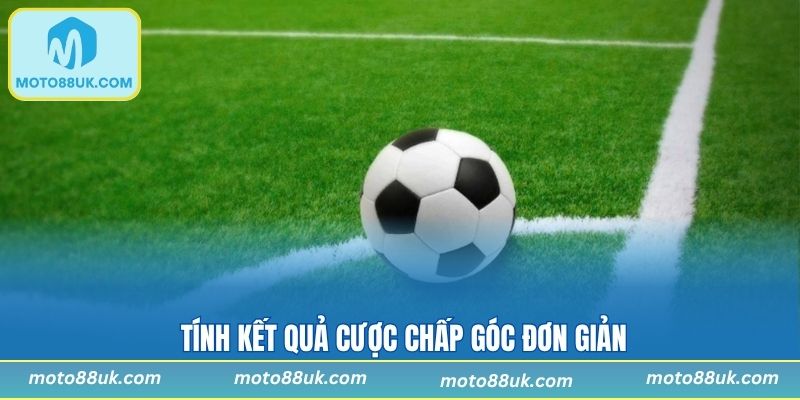 Tính kết quả cược chấp góc đơn giản