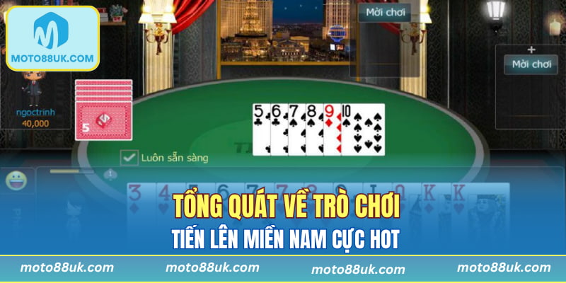 Tổng quát về trò chơi tiến lên miền Nam cực hot