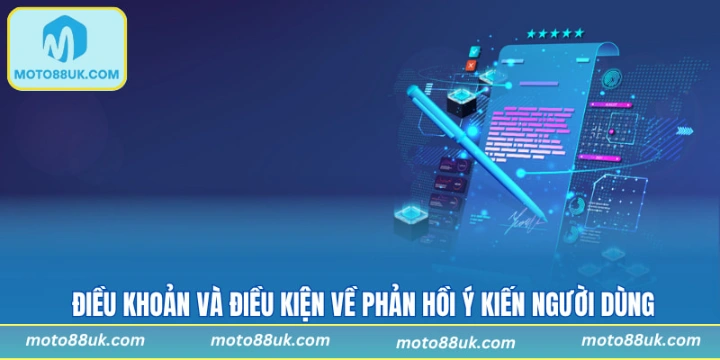 Điều khoản và điều kiện về phản hồi ý kiến người dùng