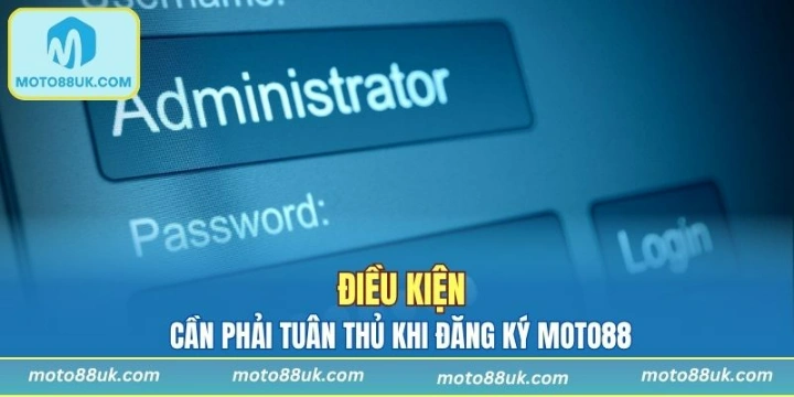 Điều kiện cần phải tuân thủ khi đăng ký Moto88